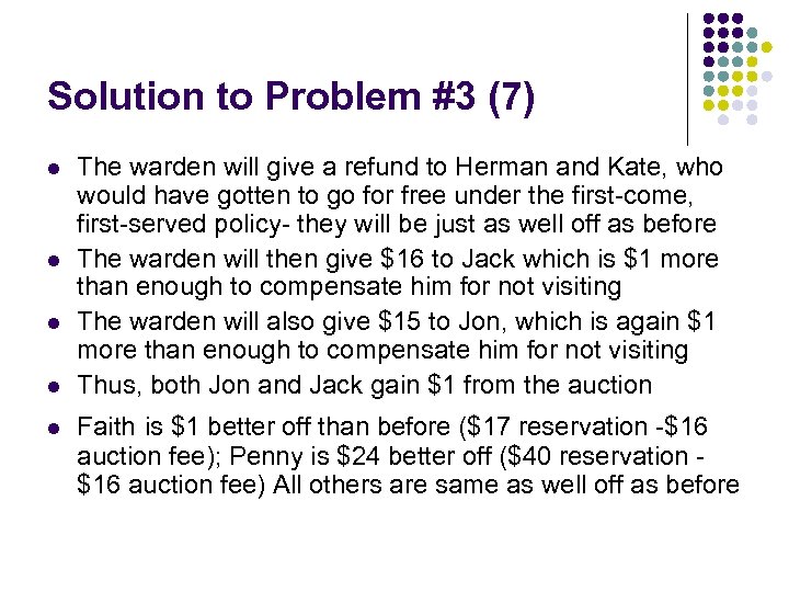 Solution to Problem #3 (7) l l l The warden will give a refund