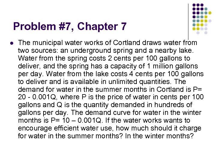 Problem #7, Chapter 7 l The municipal water works of Cortland draws water from