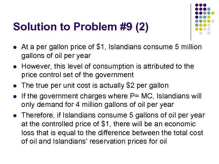 Solution to Problem #9 (2) l l l At a per gallon price of