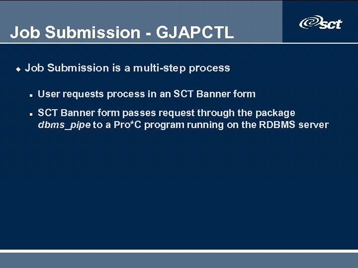 Job Submission - GJAPCTL u Job Submission is a multi-step process n n User