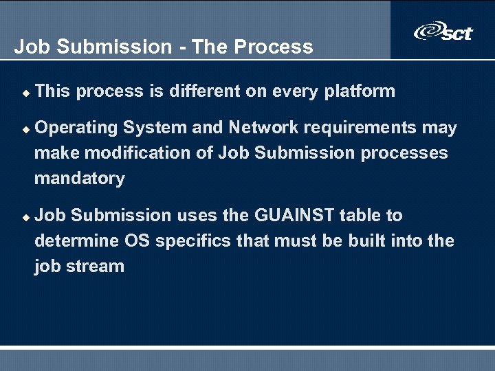 Job Submission - The Process u u u This process is different on every