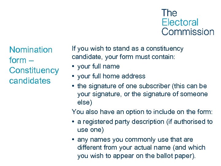 Nomination form – Constituency candidates If you wish to stand as a constituency candidate,