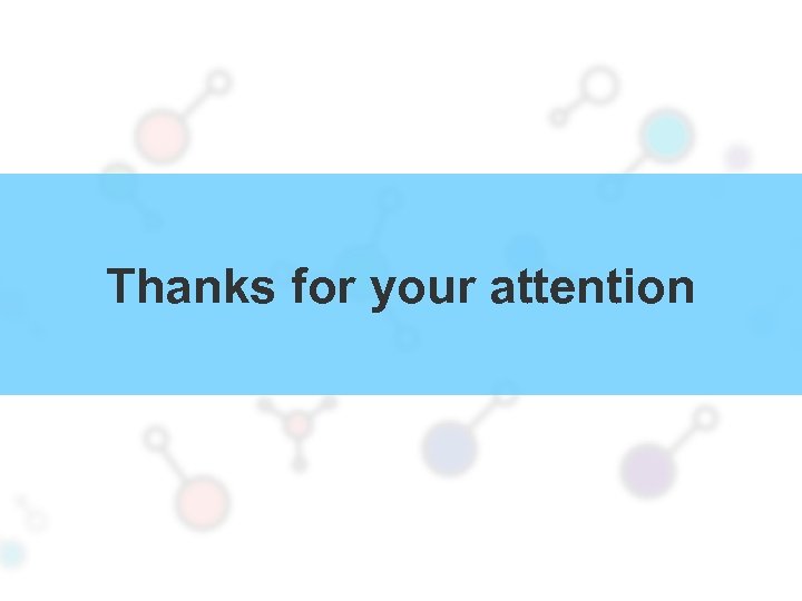 Thanks for your attention 