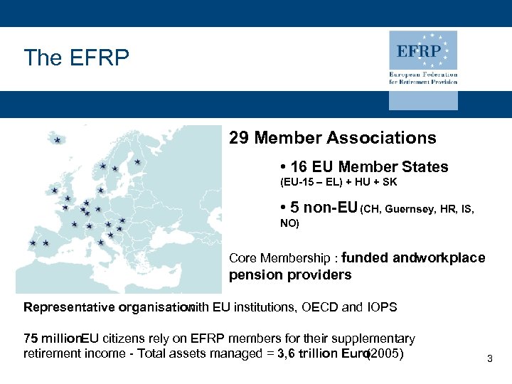 The EFRP 29 Member Associations • 16 EU Member States (EU-15 – EL) +