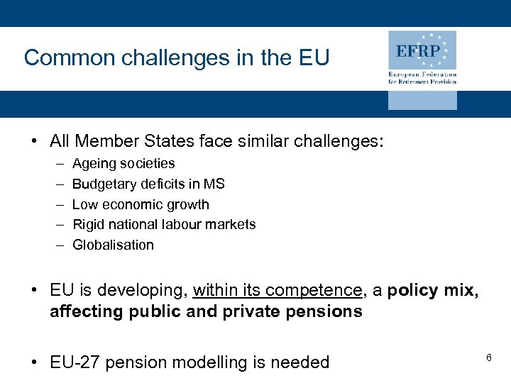 Common challenges in the EU • All Member States face similar challenges: – –