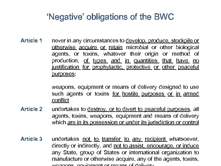 ‘Negative’ obligations of the BWC Article 1 never in any circumstances to develop, produce,