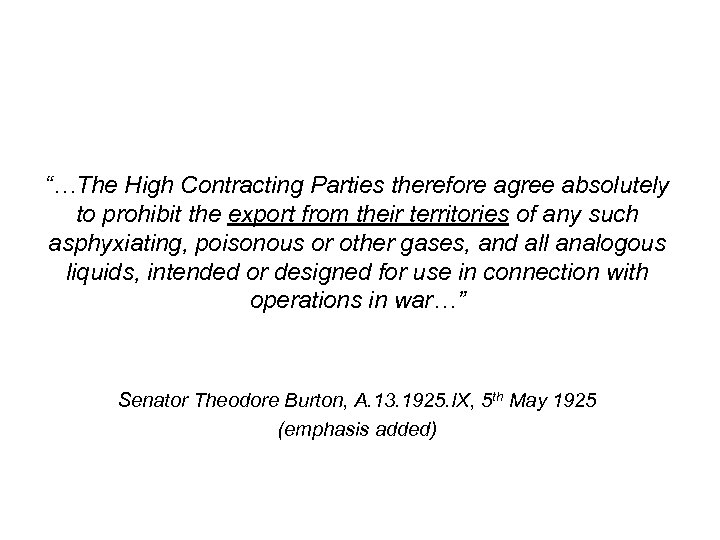 “…The High Contracting Parties therefore agree absolutely to prohibit the export from their territories