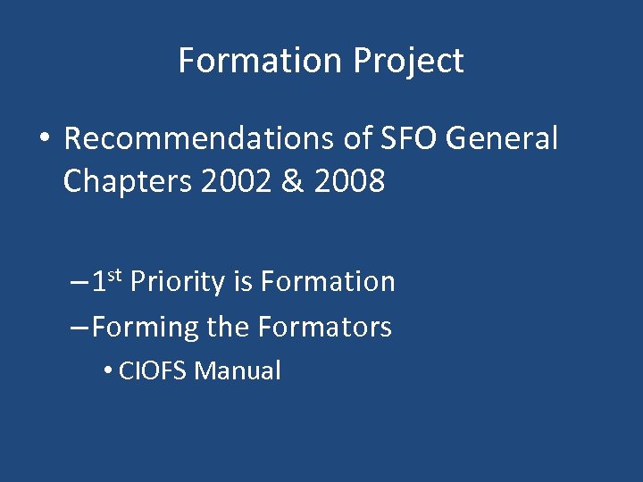 Formation Project • Recommendations of SFO General Chapters 2002 & 2008 – 1 st