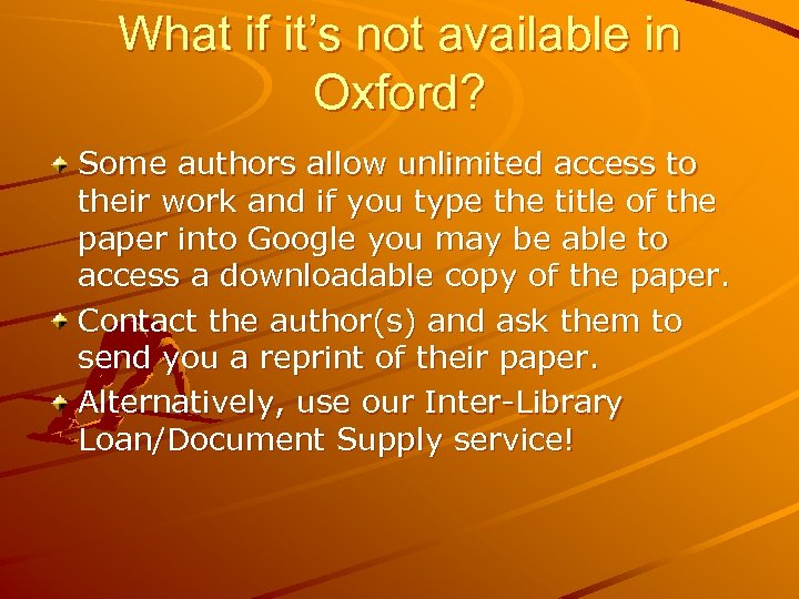 What if it’s not available in Oxford? Some authors allow unlimited access to their