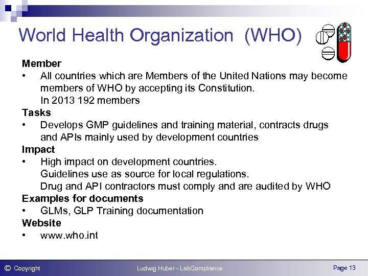 World Health Organization (WHO) Member • All countries which are Members of the United
