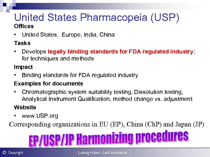 United States Pharmacopeia (USP) Offices • United States, Europe, India, China Tasks • Develops