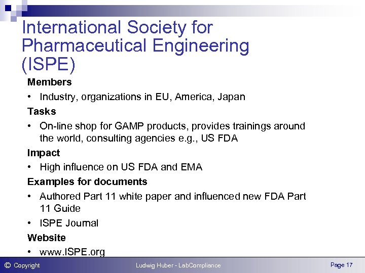 International Society for Pharmaceutical Engineering (ISPE) Members • Industry, organizations in EU, America, Japan