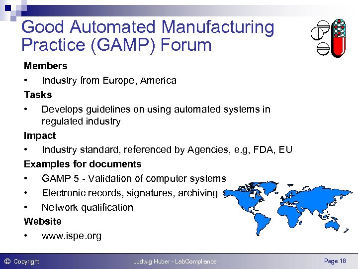 Good Automated Manufacturing Practice (GAMP) Forum Members • Industry from Europe, America Tasks •