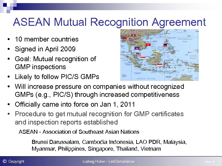 ASEAN Mutual Recognition Agreement • 10 member countries • Signed in April 2009 •