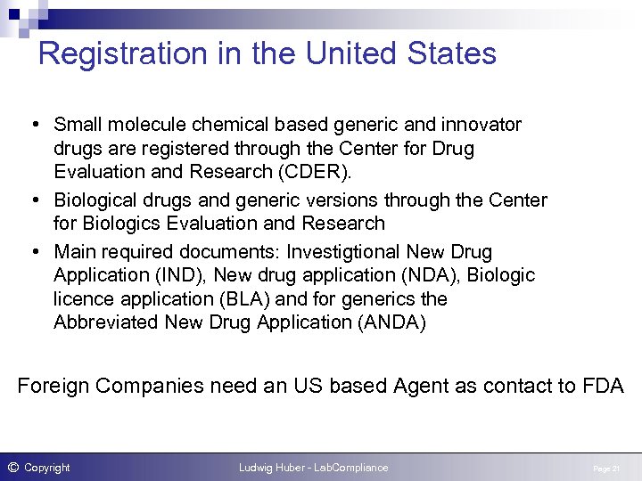 Registration in the United States • Small molecule chemical based generic and innovator drugs
