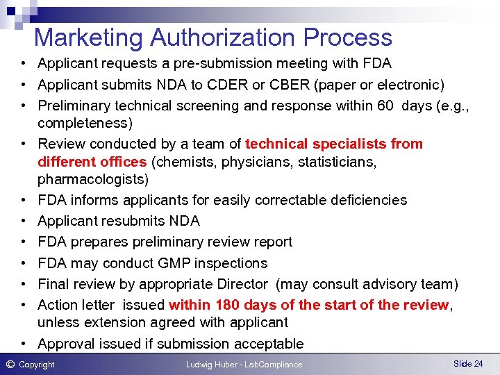 Marketing Authorization Process • Applicant requests a pre-submission meeting with FDA • Applicant submits