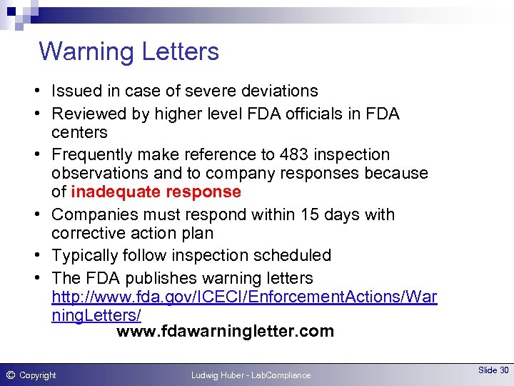 Warning Letters • Issued in case of severe deviations • Reviewed by higher level