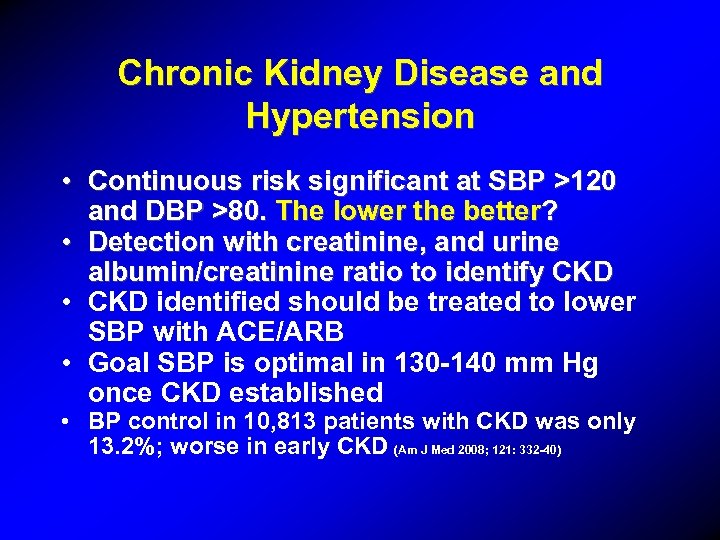 Chronic Kidney Disease and Hypertension • Continuous risk significant at SBP >120 and DBP