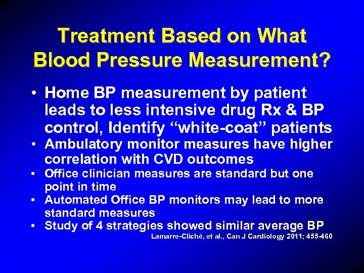 Treatment Based on What Blood Pressure Measurement? • Home BP measurement by patient leads