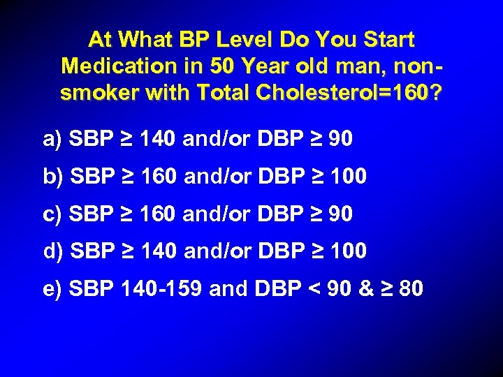 At What BP Level Do You Start Medication in 50 Year old man, nonsmoker