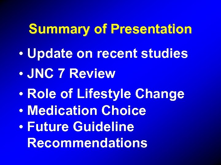 Summary of Presentation • Update on recent studies • JNC 7 Review • Role