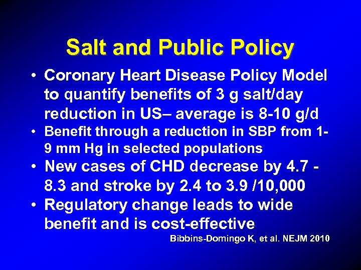 Salt and Public Policy • Coronary Heart Disease Policy Model to quantify benefits of