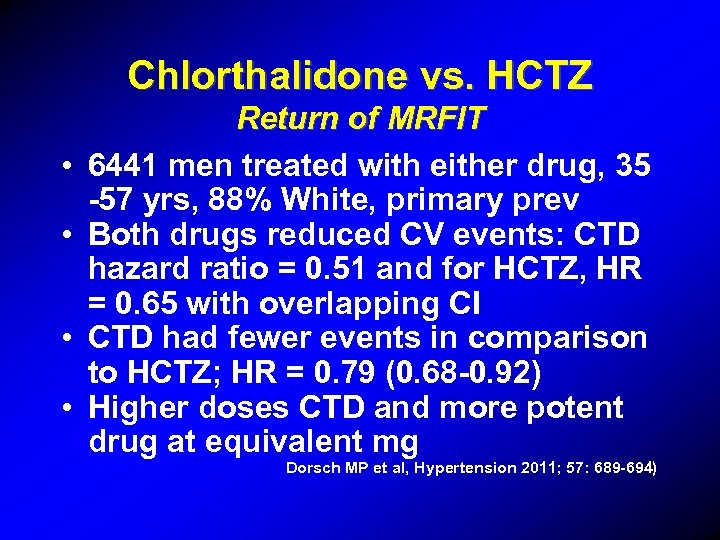 Chlorthalidone vs. HCTZ • • Return of MRFIT 6441 men treated with either drug,