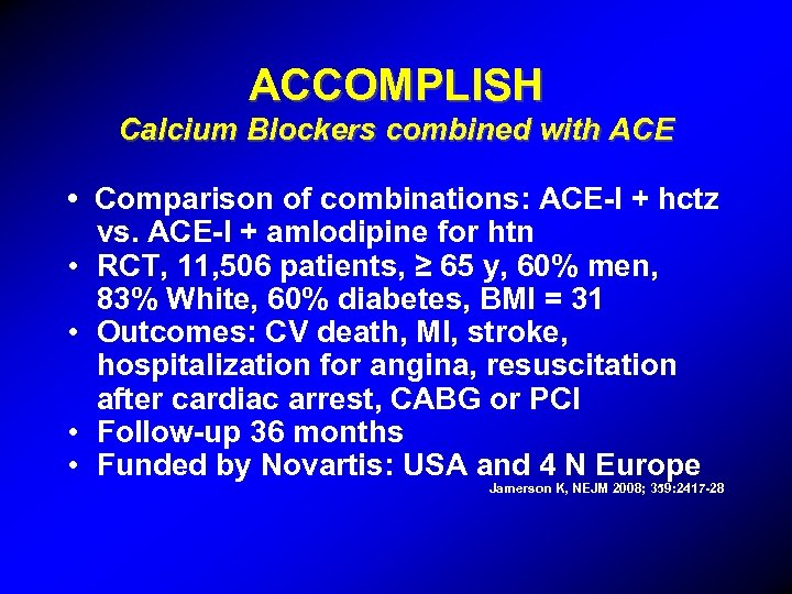 ACCOMPLISH Calcium Blockers combined with ACE • Comparison of combinations: ACE-I + hctz vs.