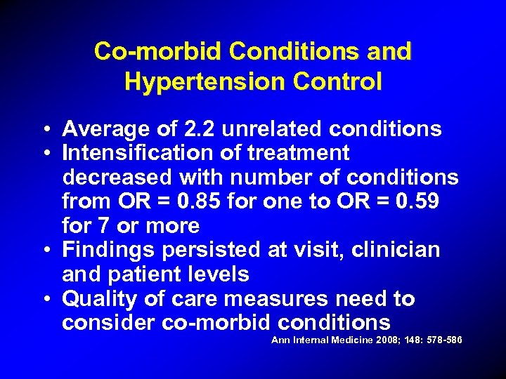 Co-morbid Conditions and Hypertension Control • Average of 2. 2 unrelated conditions • Intensification