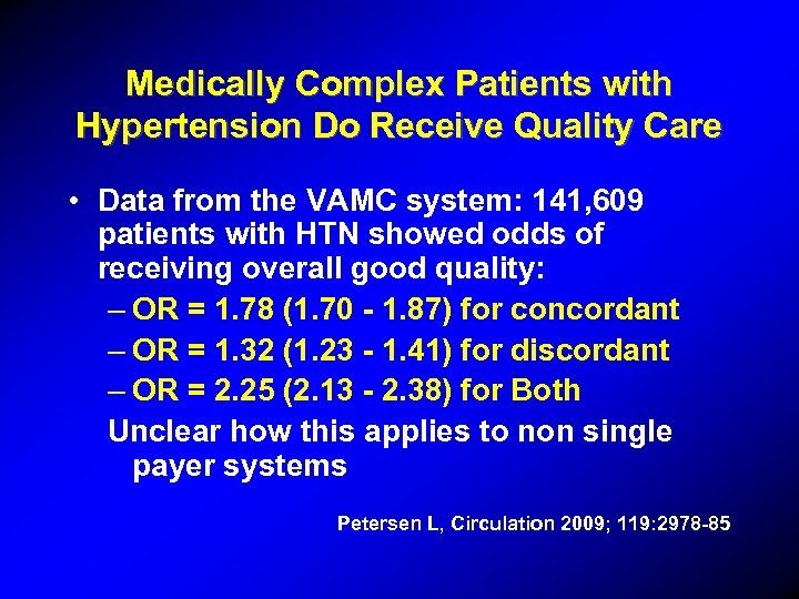 Medically Complex Patients with Hypertension Do Receive Quality Care • Data from the VAMC