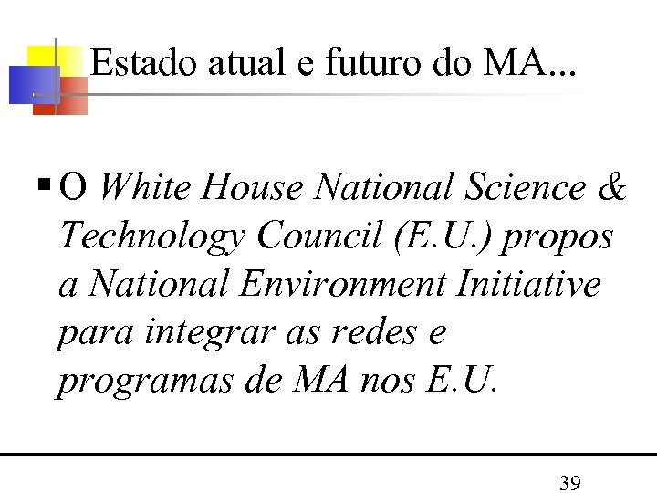 Estado atual e futuro do MA. . . O White House National Science &