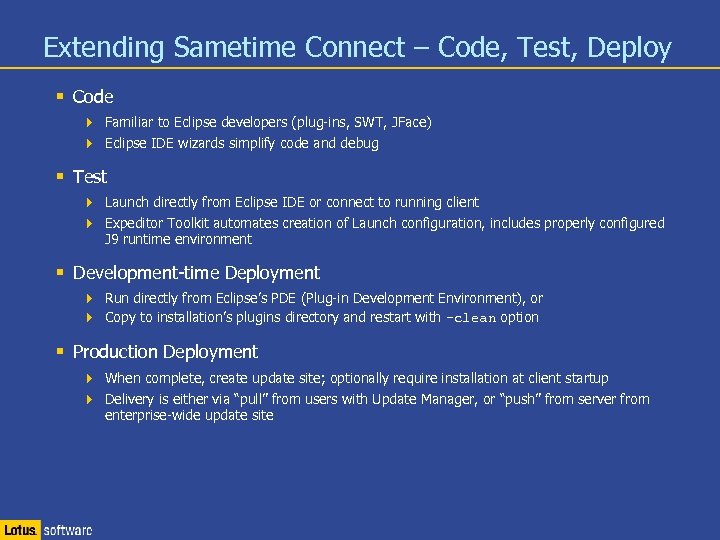 Extending Sametime Connect – Code, Test, Deploy § Code 4 Familiar to Eclipse developers