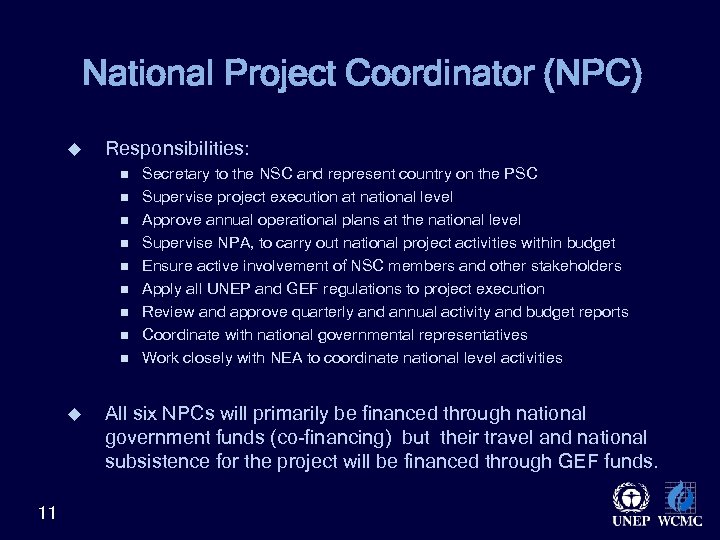 National Project Coordinator (NPC) u Responsibilities: n n n n n u 11 Secretary
