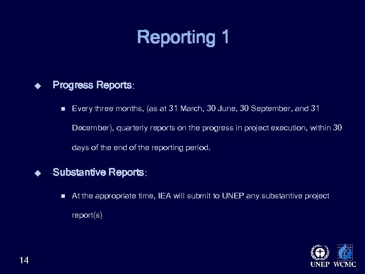 Reporting 1 u Progress Reports: n Every three months, (as at 31 March, 30