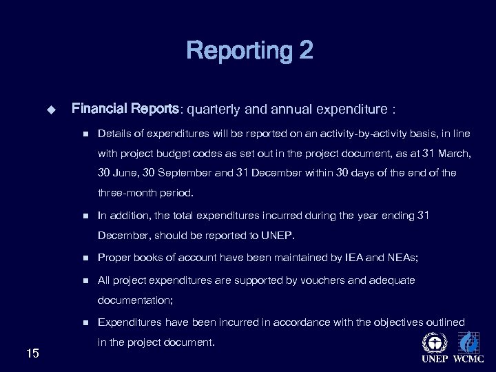 Reporting 2 u Financial Reports: quarterly and annual expenditure : n Details of expenditures