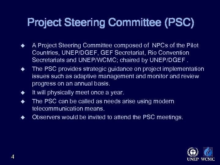 Project Steering Committee (PSC) u u u 4 A Project Steering Committee composed of
