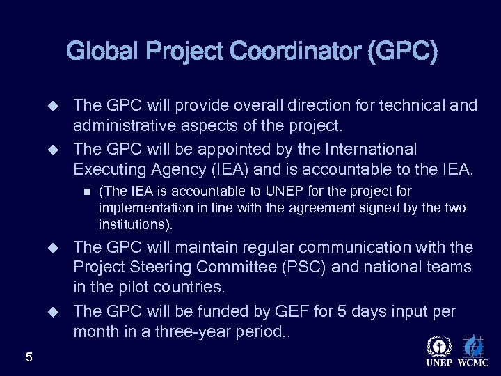 Global Project Coordinator (GPC) u u The GPC will provide overall direction for technical