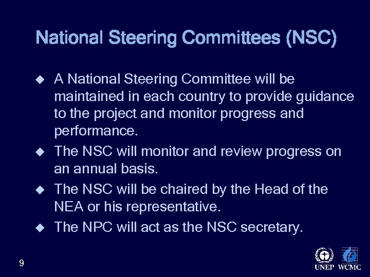 National Steering Committees (NSC) u u 9 A National Steering Committee will be maintained
