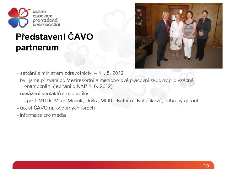 Představení ČAVO partnerům - setkání s ministrem zdravotnictví – 11. 5. 2012 - byli