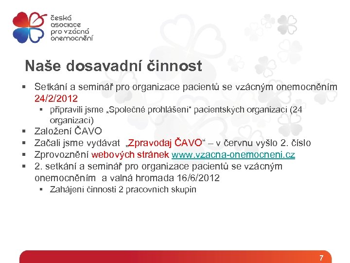 Naše dosavadní činnost § Setkání a seminář pro organizace pacientů se vzácným onemocněním 24/2/2012