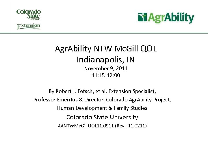 Agr. Ability NTW Mc. Gill QOL Indianapolis, IN November 9, 2011 11: 15 -12: