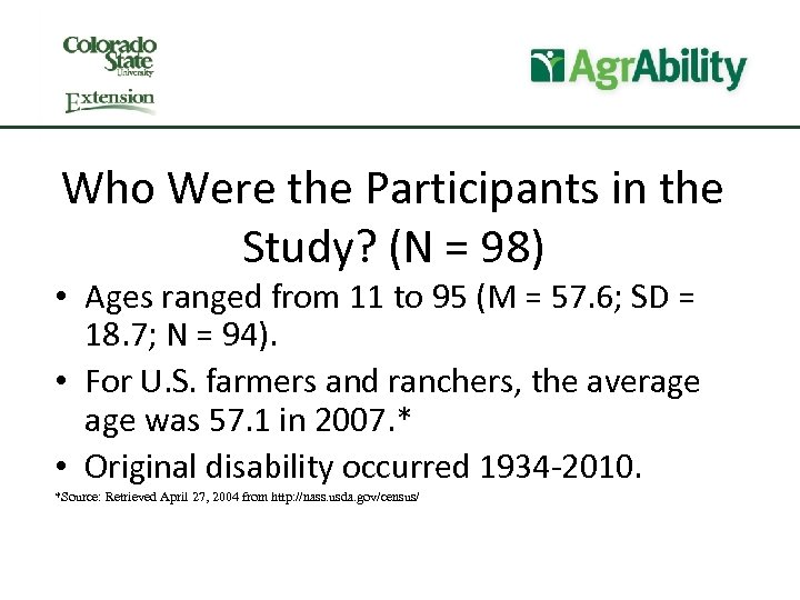 Who Were the Participants in the Study? (N = 98) • Ages ranged from