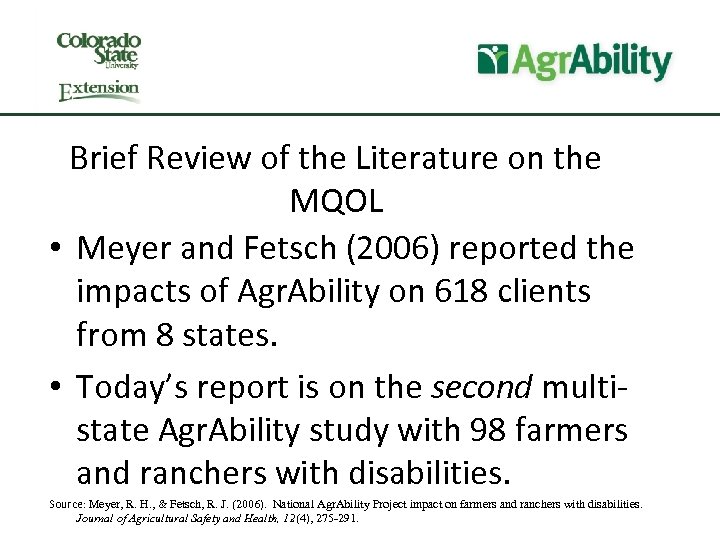 Brief Review of the Literature on the MQOL • Meyer and Fetsch (2006) reported