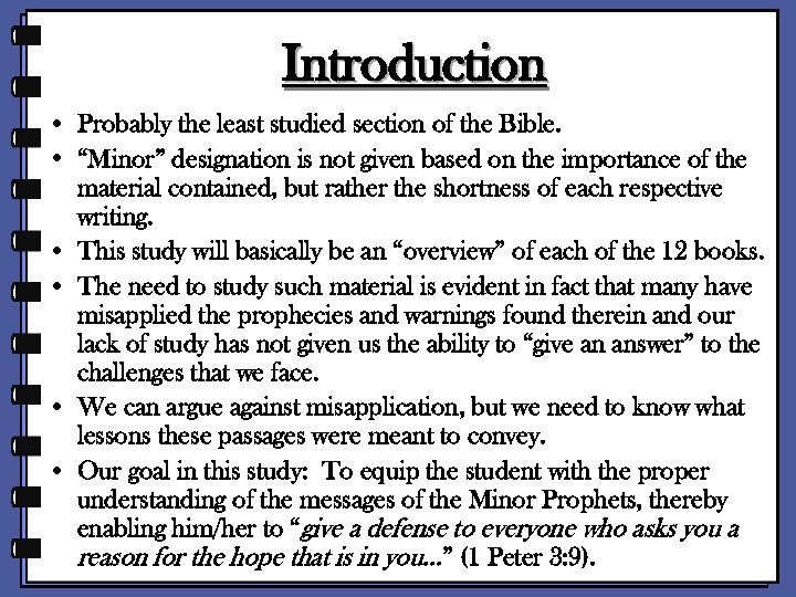 Introduction • Probably the least studied section of the Bible. • “Minor” designation is