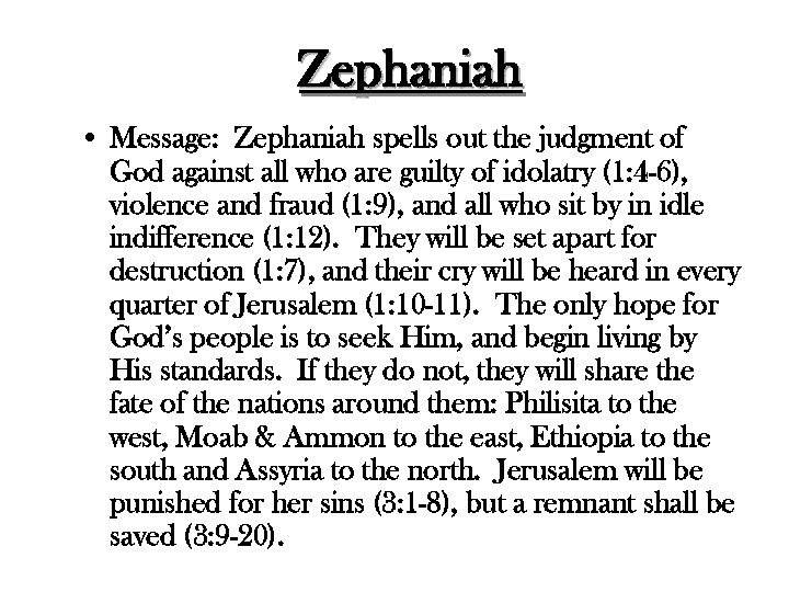 Zephaniah • Message: Zephaniah spells out the judgment of God against all who are