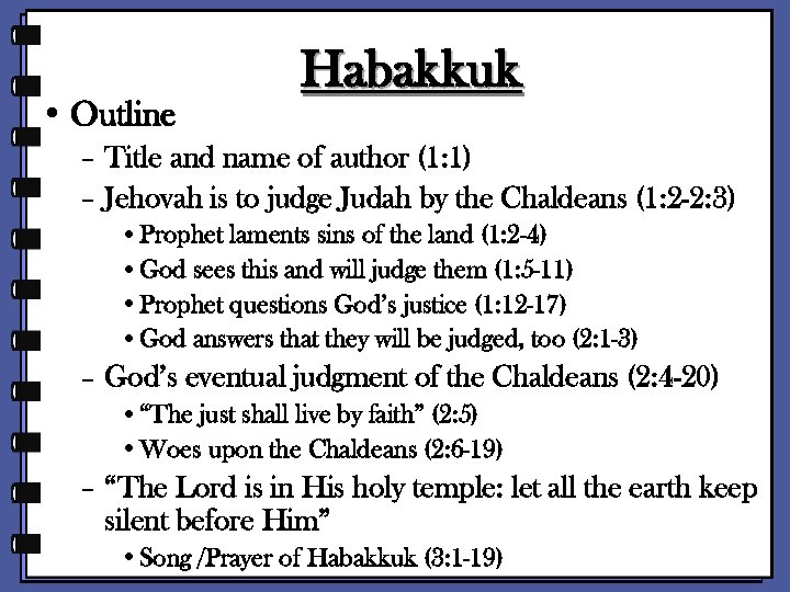  • Outline Habakkuk – Title and name of author (1: 1) – Jehovah