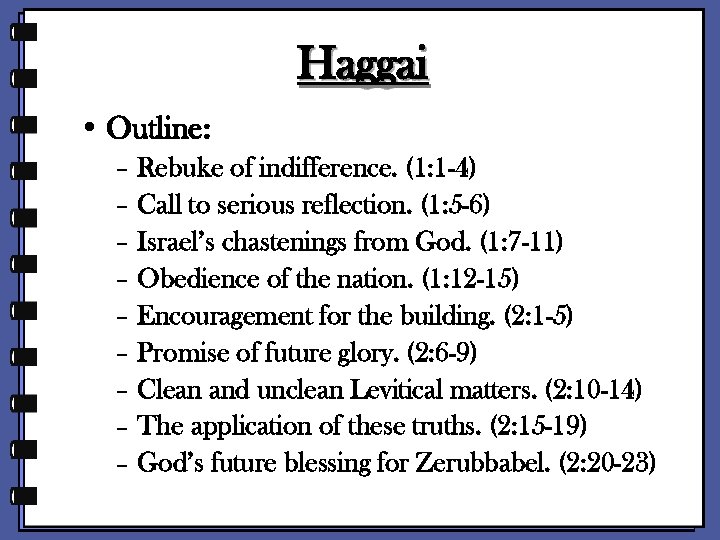 Haggai • Outline: – Rebuke of indifference. (1: 1 -4) – Call to serious