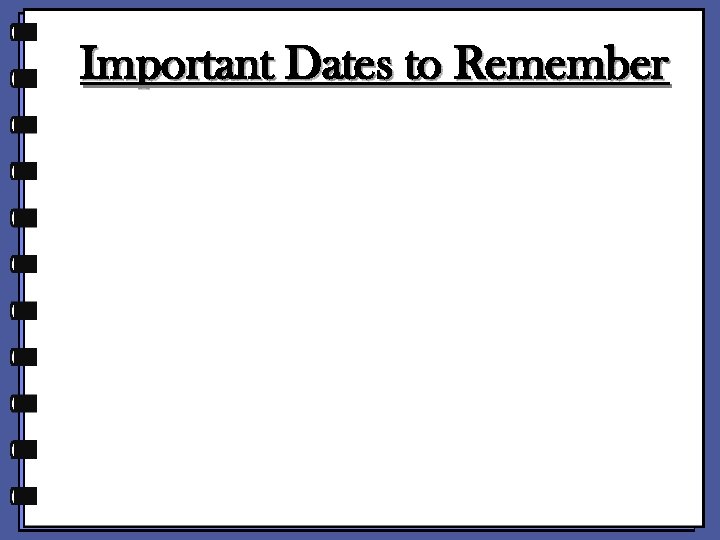 Important Dates to Remember 