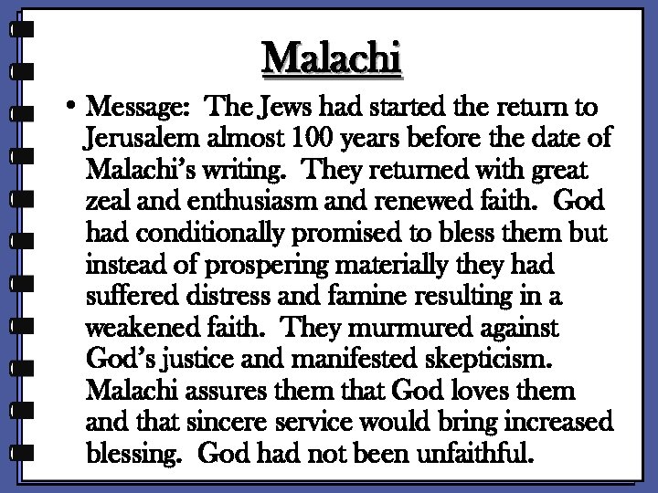 Malachi • Message: The Jews had started the return to Jerusalem almost 100 years