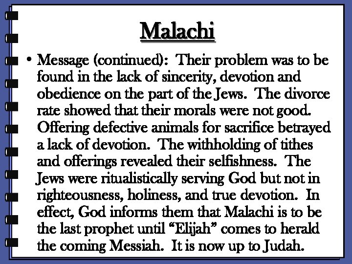 Malachi • Message (continued): Their problem was to be found in the lack of